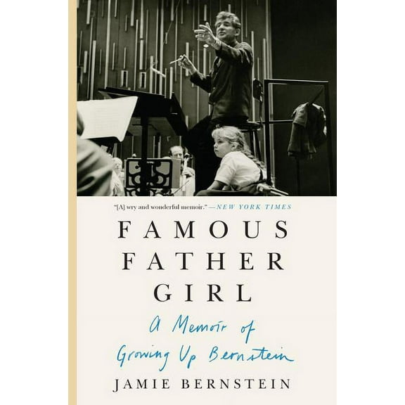 Famous Father Girl: A Memoir of Growing Up Bernstein, (Paperback)