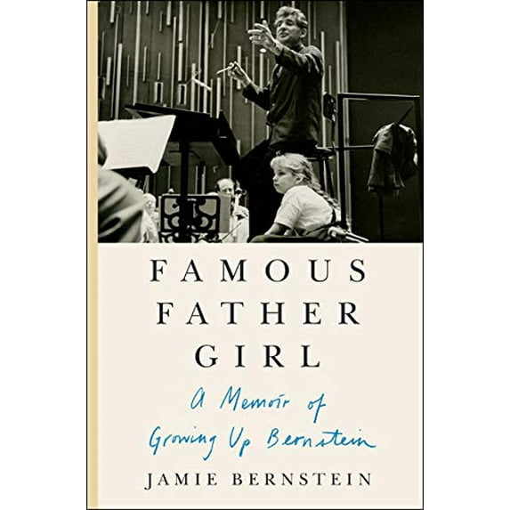 Pre-Owned Famous Father Girl: A Memoir of Growing Up Bernstein Paperback