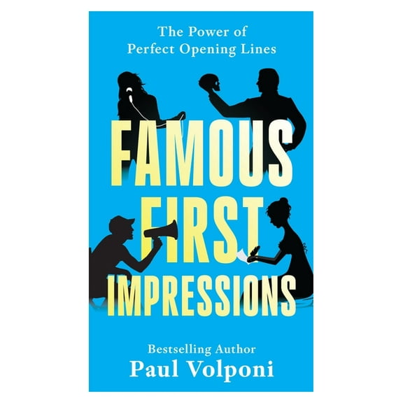 Famous First Impressions: The Power of Perfect Opening Lines, (Hardcover)