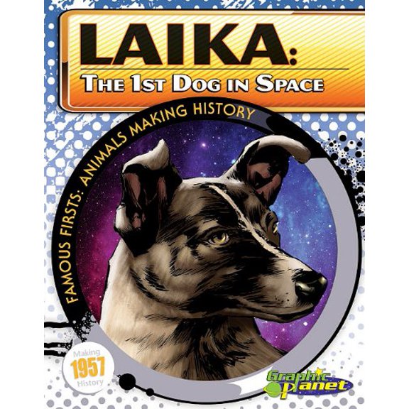Pre-Owned Laika: 1st Dog in Space: 1st Dog in Space (Library Binding) 1616416416 9781616416416