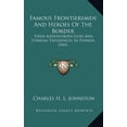 thumbnail image 1 of Famous Frontiersmen And Heroes Of The Border : Their Adventurous Lives And Stirring Experiences In Pioneer Days (Hardcover), 1 of 1
