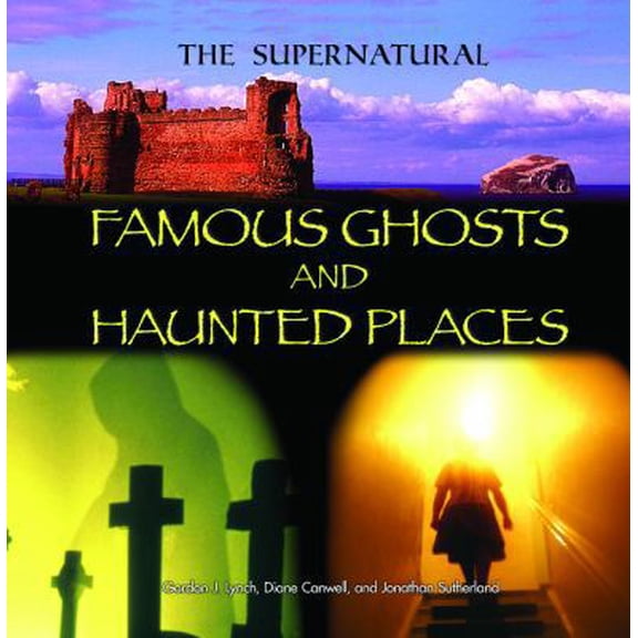 Pre-Owned Famous Ghosts and Haunted Places (Library Binding) 1448859859 9781448859856