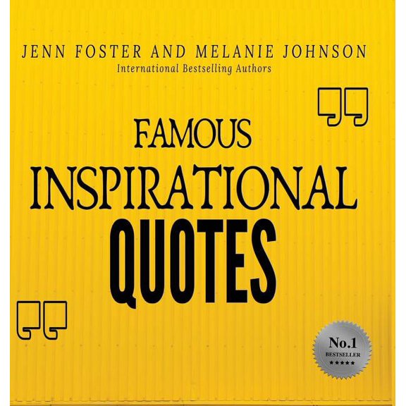 Famous Inspirational Quotes: Over 100 Motivational Quotes for Life Positivity, (Hardcover)
