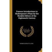 Famous Introductions to Shakespeares Plays by the Notable Editors of the Eighteenth Century Hardcover