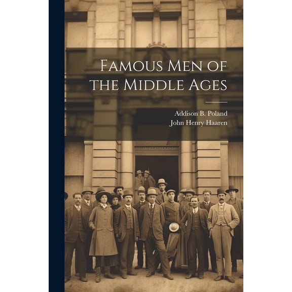 Famous Men of the Middle Ages, (Paperback)