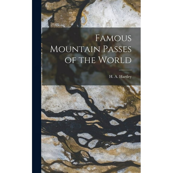 Famous Mountain Passes of the World, (Hardcover)