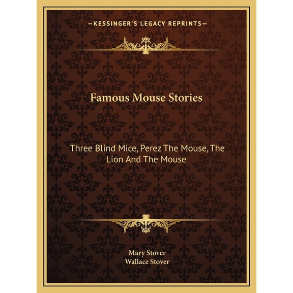 Famous Mouse Stories : Three Blind Mice, Perez The Mouse, The Lion And The Mouse (Paperback)