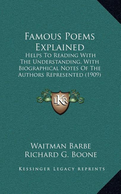 Famous Poems Explained: Helps To Reading With The Understanding, With ...