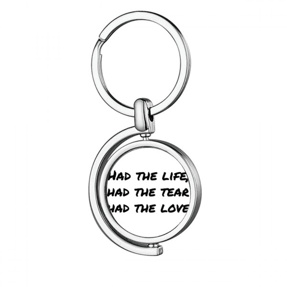 Famous Poetry Quote Life Tear Love Rotating Keychain Metal Keyring Holder