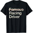 thumbnail image 1 of Famous Racing Driver Funny Saying Racer T-Shirt, 1 of 4