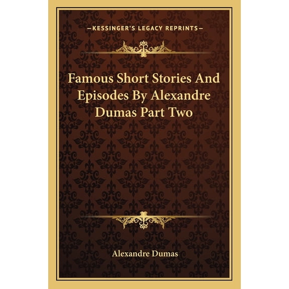 Famous Short Stories And Episodes By Alexandre Dumas Part Two (Paperback)