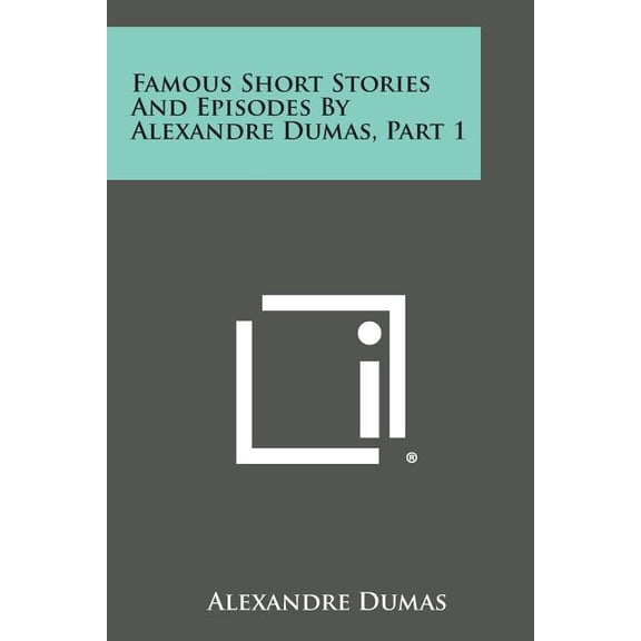 Famous Short Stories and Episodes by Alexandre Dumas, Part 1