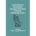 thumbnail image 1 of Famous Tales of Fact and Fancy Myths and Legends of the Nations of the World Retold for Boys and Girls, (Paperback), 1 of 1