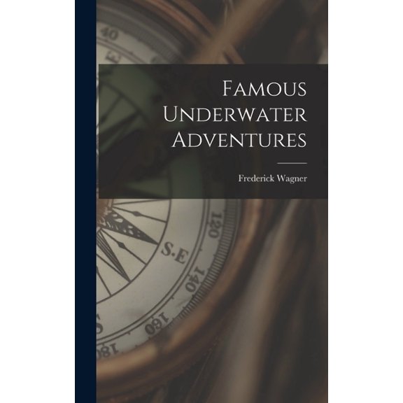 Famous Underwater Adventures, (Hardcover)