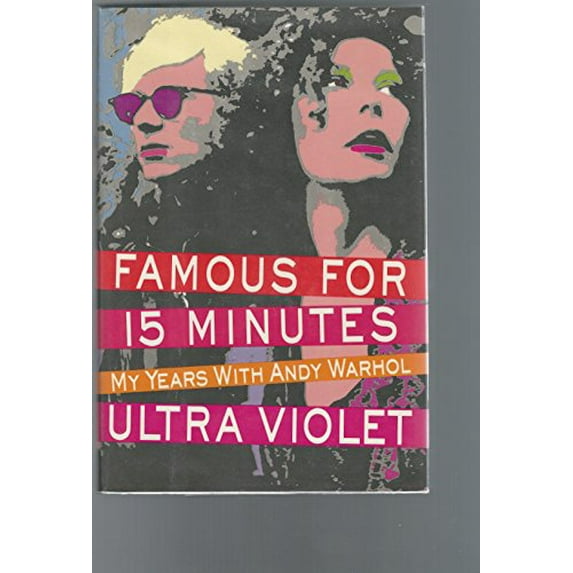 Pre-Owned Famous for 15 Minutes: My Years with Andy Warhol (Hardcover) 0151302014 9780151302017