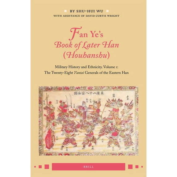 Fan Ye's Book of Later Han (Houhanshu): Military History and Ethnicity. Volume 1: The Twenty-Eight Yuntai Generals of th, (Hardcover)