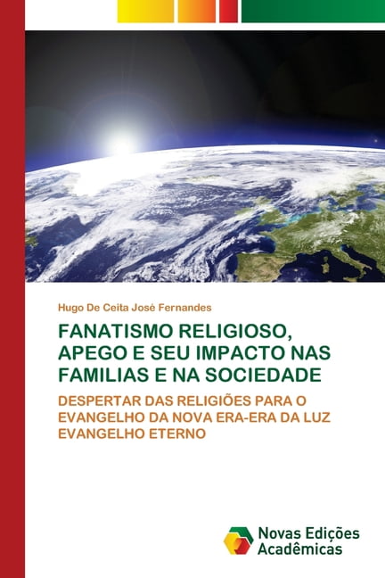 Fanatismo Religioso, Apego E Seu Impacto NAS Familias E Na Sociedade, (Paperback)
