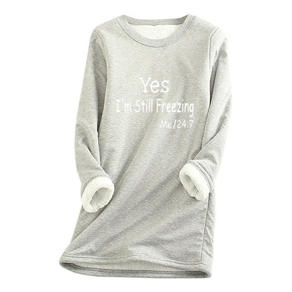 Fancifize Yes I'm Still Freezing Sweatshirts Women Sherpa Fleece Lined Shirt Long Sleeve Crew Neck Graphic Pullover Tops Casual Fall Winter Warm Outwear