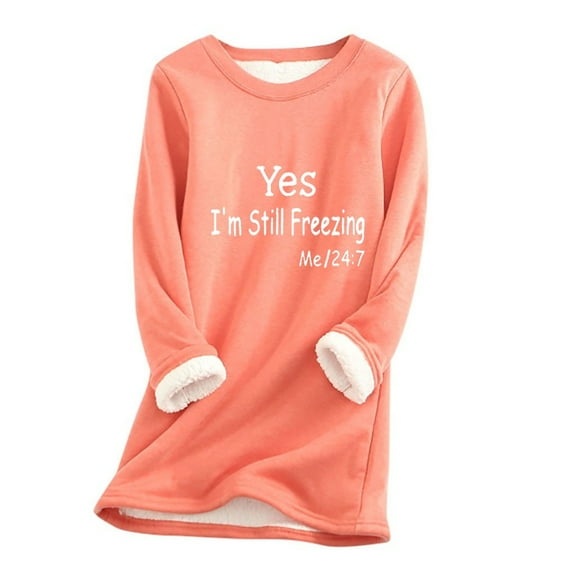 Fancifize Yes I'm Still Freezing Sweatshirts Women Sherpa Fleece Lined Shirt Long Sleeve Crew Neck Graphic Pullover Tops Casual Fall Winter Warm Outwear