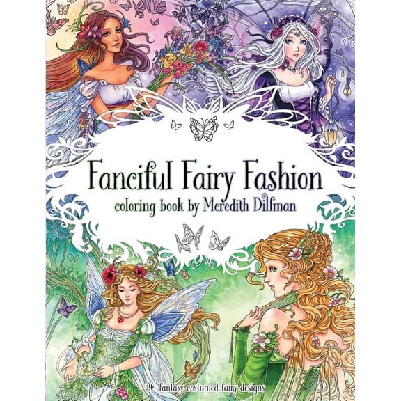 Fanciful Fairy Fashion coloring book by Meredith Dillman: 26 fantasy costumed fairy designs (Paperback) by Meredith Dillman