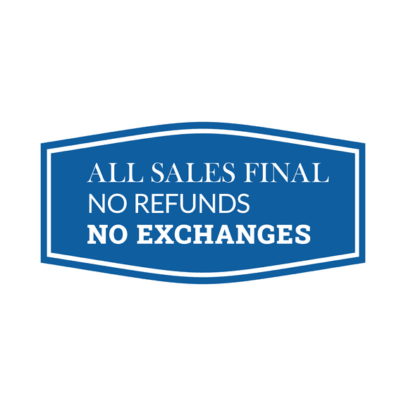 Fancy All Sales Final No Refunds No Exchanges Sign (Blue) - Small