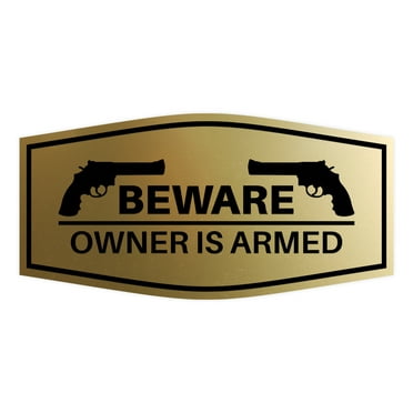 Fancy Beware Owner is Armed Sign (Brushed Gold) - Small