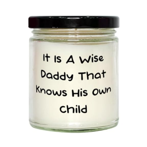 Fancy Daddy Scent Candle, It Is A Wise Daddy That Knows His Own, Gifts For Father, Present From Son Daughter, For Daddy