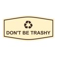 thumbnail image 1 of Fancy Don't Be Trashy Sign (Ivory/Dark Brown) - Medium, 1 of 5