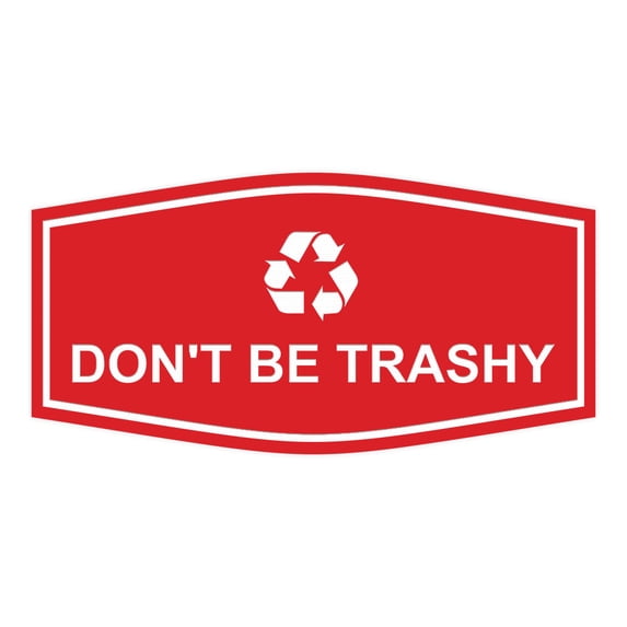 Fancy Don't Be Trashy Sign (Red) - Large