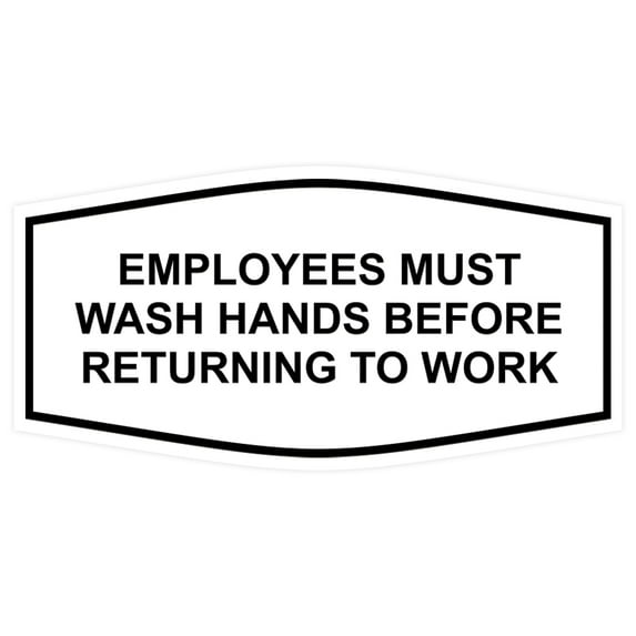 Fancy Employees Must Wash Hands Before Returning to Work Sign (White)-Large 3 x 9"