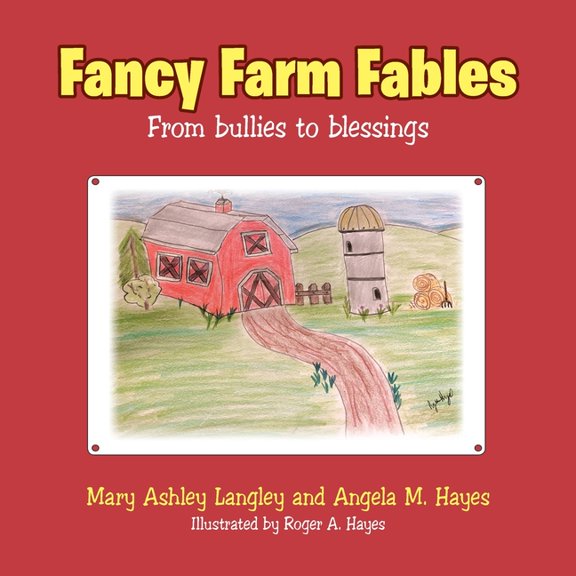 Fancy Farm Fables: From Bullies to Blessings, (Paperback)
