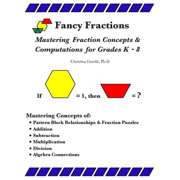 Fancy Fractions: Mastering Fraction Concepts & Computations for Grades K-8, (Paperback)