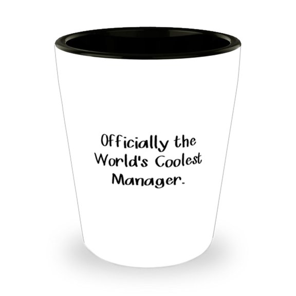 Fancy Manager Shot Glass, Officially the World's Coolest Manager, Fancy Ceramic Cup For Men Women From Team Leader