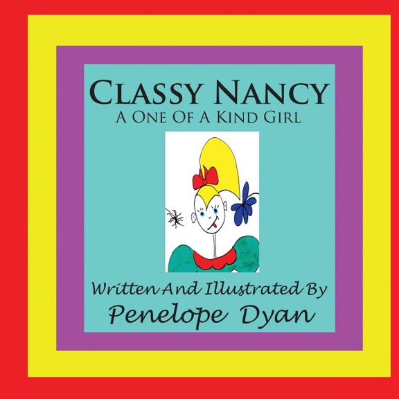 Classy Nancy--A One Of A Kind Girl, (Paperback)