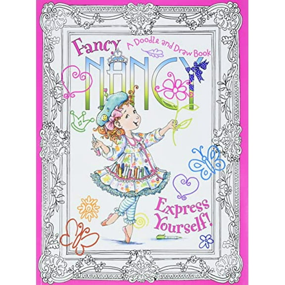 Pre-Owned Fancy Nancy: Express Yourself!: A Doodle and Draw Book (Paperback) 006188281X 9780061882814
