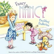 Fancy Nancy: Fancy Nancy: Budding Ballerina (Paperback)