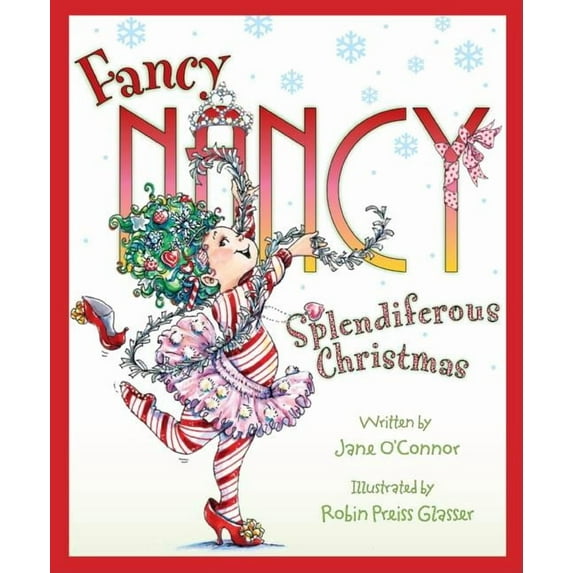 Fancy Nancy Fancy Nancy: Splendiferous Christmas: A Christmas Holiday Book for Kids, (Hardcover)