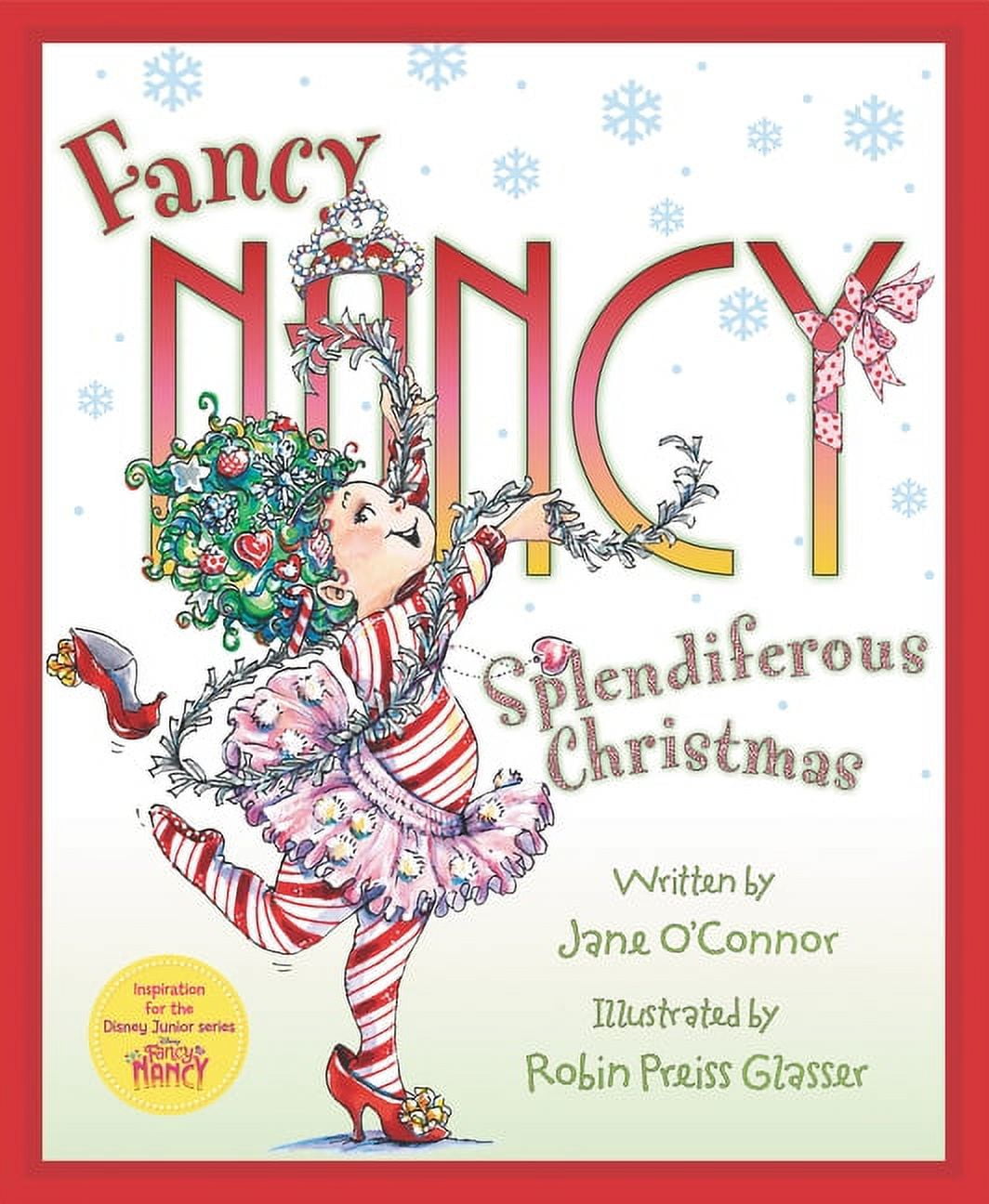 JANE O'CONNOR; ROBIN PREISS GLASSER Fancy Nancy Fancy Nancy: Splendiferous Christmas: A Christmas Holiday Book for Kids, (Hardcover)