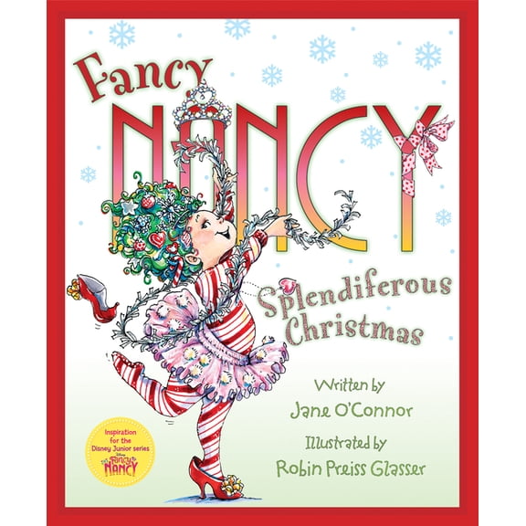 Fancy Nancy Fancy Nancy: Splendiferous Christmas: A Christmas Holiday Book for Kids, (Hardcover)