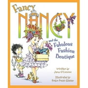 JANE O'CONNOR; ROBIN PREISS GLASSER Fancy Nancy Fancy Nancy and the Fabulous Fashion Boutique, (Hardcover)