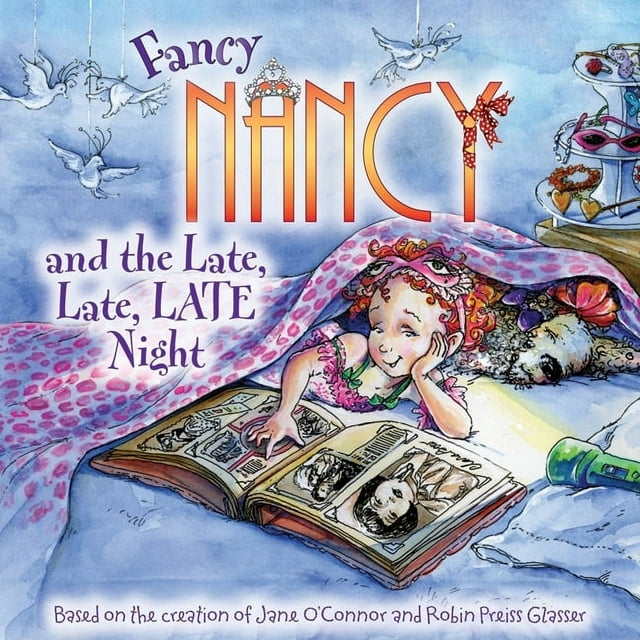 Fancy Nancy: Fancy Nancy and the Late, Late, Late Night (Paperback)