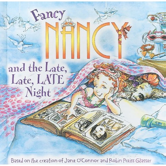Pre-Owned Fancy Nancy and the Late, Late, Late Night (Library Binding) 0606123121 9780606123129