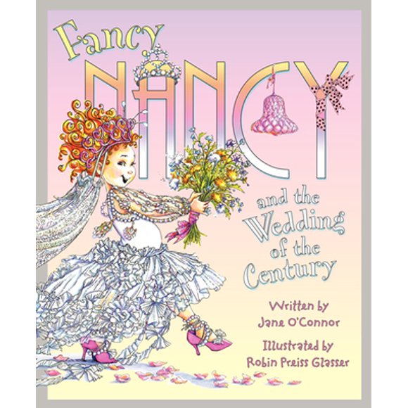 Pre-Owned Fancy Nancy and the Wedding of the Century (Hardcover) 0062083198 9780062083197