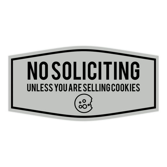 Fancy No Soliciting (Unless You Are Selling Cookies) Sign (Lt Gray) - Medium
