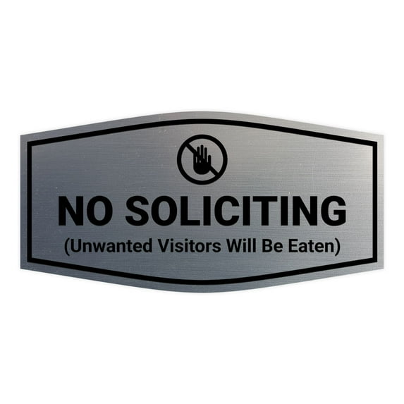 Fancy No Soliciting (Unwanted Visitors Will Be Eaten) Sign (Brushed Silver) - Medium