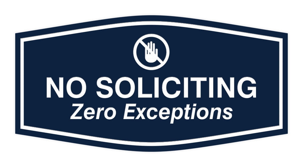 Fancy No Soliciting Zero Exceptions Sign (Navy Blue / White) - Small ...