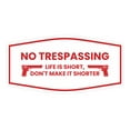 thumbnail image 1 of Fancy No Trespassing Life is Short, Don't Make it Shorter Sign (White/Red) - Large, 1 of 5