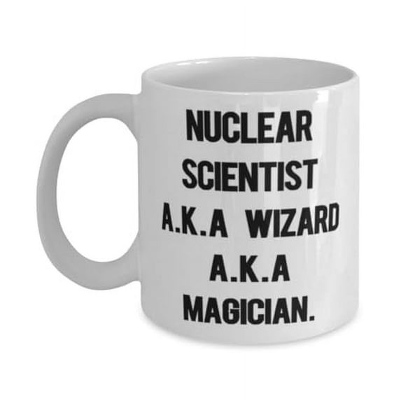 Fancy Nuclear scientist 15oz Mug, Nuclear Scientist A.K.A Wizard A, Present For Colleagues, Inspire Gifts From Team Leader, Nuclear scientist birthday gift ideas, Unique nuclear scientist