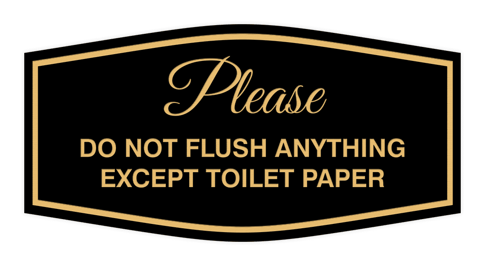 Fancy Please Do Not Flush Anything Except Toilet Paper (Black/Gold ...