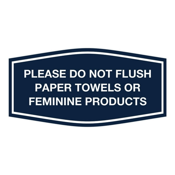 Fancy Please Do Not Flush Paper Towels Or Feminine Products Sign(Navy Blue / White) - Small